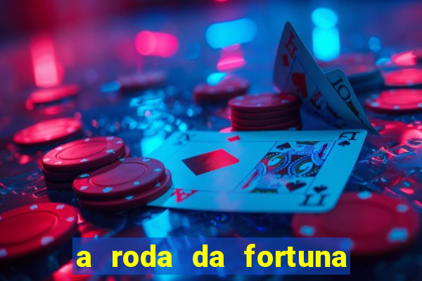 a roda da fortuna tarot conselho